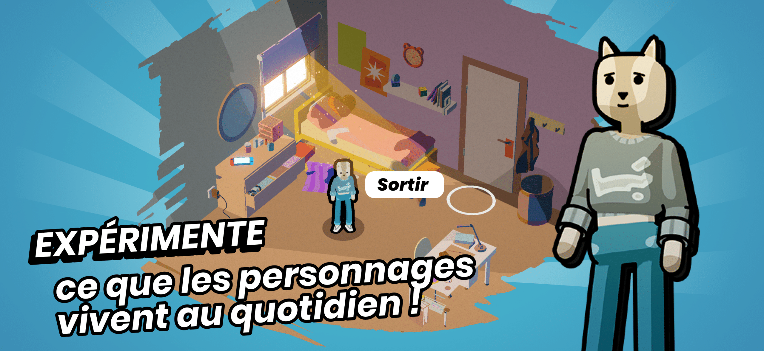 Capture du jeu NoWay! : un personnage dans sa chambre, avec le texte « Expérimente ce que les personnages vivent au quotidien ! »